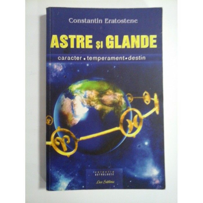  ASTRE si  GLANDE  caracter * temperament * destin  -  Constantin  Eratostene  